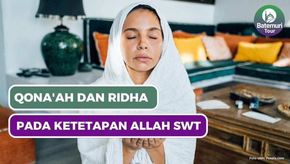 Qanaah dan Pentingnya Ridha Terhadap Ketetapan Allah SWT